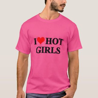 Ich liebe heiße Mädchen lustig T-Shirt