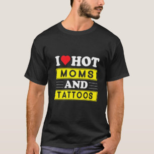 Ich Liebe Heiße Mamas und Tattoos Rotes Herz Tatto T-Shirt