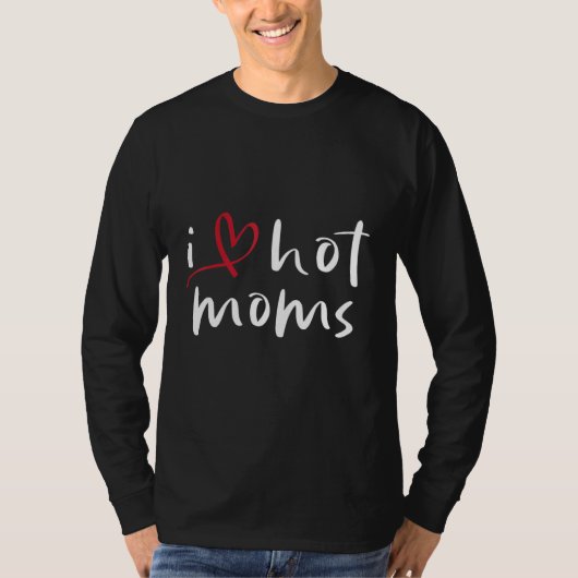 Ich liebe heiße Mütter 2 T-Shirt (Vorderseite)