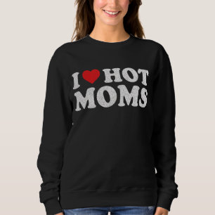 Ich liebe heiße Mütter bedrängte Retro-Vintage-Val Sweatshirt