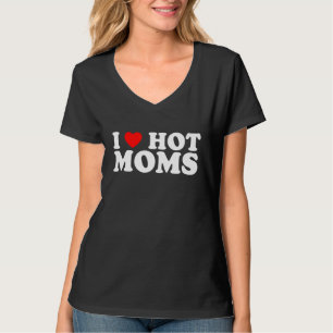 Ich liebe heiße Mütter Ich mag heiße Mütter Li T-Shirt