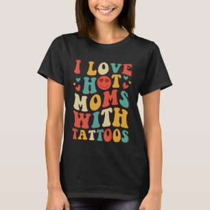 Ich liebe heiße Mütter mit Tattoos Groovy Vintage T-Shirt