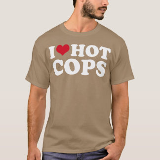 Ich liebe heiße Polizisten T-Shirt