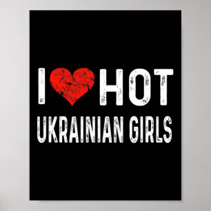 Ich liebe heiße ukrainische Mädchen - Ukraine Herz Poster