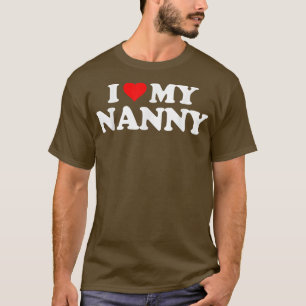 Ich liebe Herz meine NANNY  T-Shirt