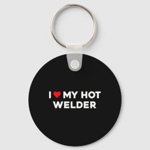 Ich liebe (Herz) meinen heißen Schweißer Valentins Schlüsselanhänger
