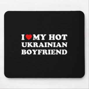Ich liebe (Herz) meinen heißen ukrainischen Freund Mousepad