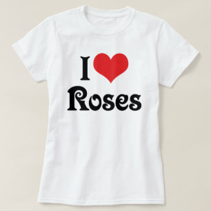 Ich liebe Herzrosen - Blumenliebhaber T-Shirt