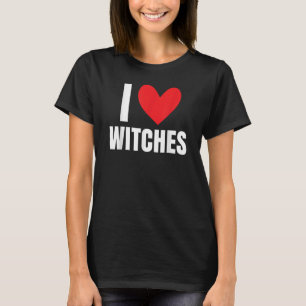 Ich Liebe Hexen Halloween Beängstigende Kostümweib T-Shirt