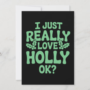 Ich liebe Holly OK Weihnachten Xmas Ferien