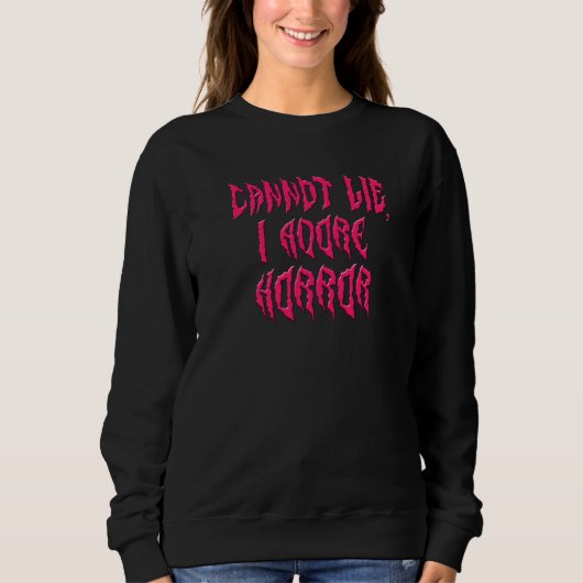 Ich liebe Horror (rosafarbener Text) Sweatshirt (Vorderseite)
