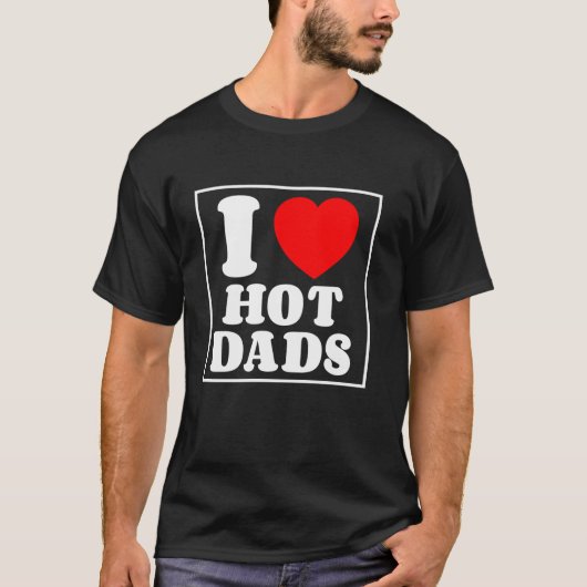 Ich Liebe Hot Vaters Ich Herz Hot Vaters Mutter Li T-Shirt (Vorderseite)