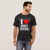 Ich Liebe Hot Vaters Ich Herz Hot Vaters Mutter Li T-Shirt (Vorne ganz)