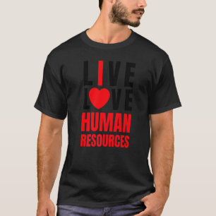 Ich liebe HR, Rotes Herz Human Resources, Live Lov T-Shirt