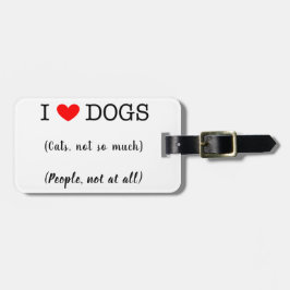 Ich liebe Hunde, Katzen nicht so sehr, Menschen üb Gepäckanhänger