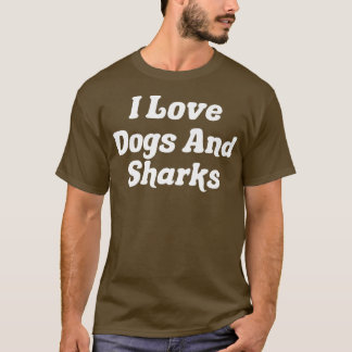 Ich Liebe Hunde und Haie T-Shirt