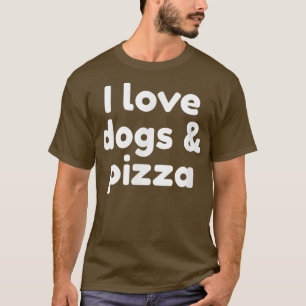 Ich Liebe Hunde und Pizza T - Shirt