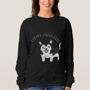 Ich Liebe Huskies! Sweatshirt