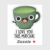 Ich Liebe Ihnen diese Matcha Funny Drink Puns Aufkleber (Blatt)