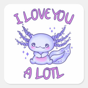Ich Liebe Ihnen eine Lose Axolotl in der Liebe Quadratischer Aufkleber