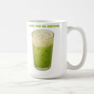 ICH LIEBE IHNEN SO MATCHA, MATCHA GREEN TEA-LIEBE KAFFEETASSE