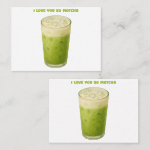 ICH LIEBE IHNEN SO MATCHA, MATCHA GREEN TEA-LIEBE MITTEILUNGSKARTE