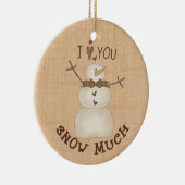 Ich Liebe, ihr schneit viel! Keramikornament (Rechts)