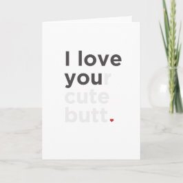 Ich Liebe Ihre Niedliche Hintern Funny Card Feiertagskarte