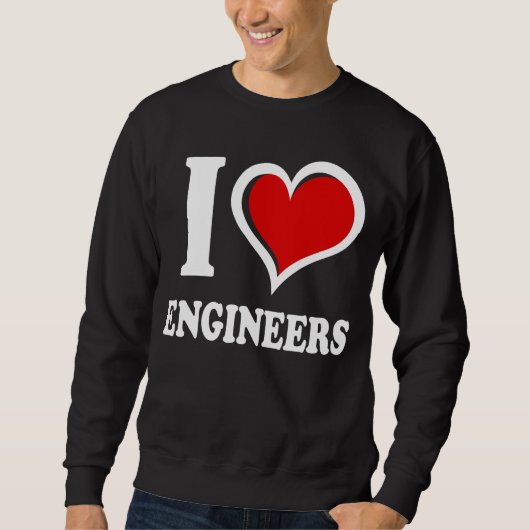 Ich liebe Ingenieure I Herz Sweatshirt (Vorderseite)