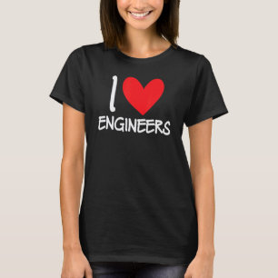 Ich liebe Ingenieure Ingenieurwesen Elektrotechnik T-Shirt