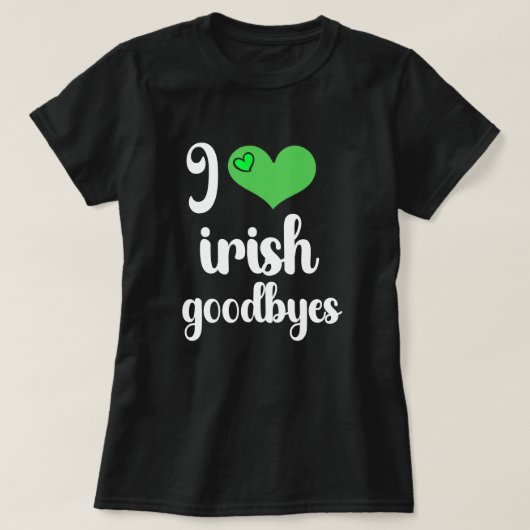 Ich liebe irische ☘️ Abschiede T-Shirt (Design vorne)