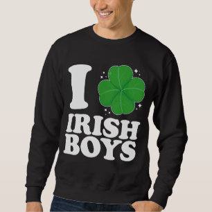 Ich liebe irische Jungen Shamrock Herz St. Patrick Sweatshirt