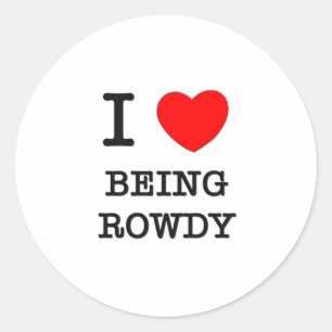 Ich Liebe ist Rowdy Runder Aufkleber