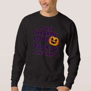 Ich liebe Jack O Lanterns Halloween einfach Sweatshirt