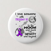 Ich Liebe Jemand mit Trisomy 18 Bewusstsein Button (Vorderseite)