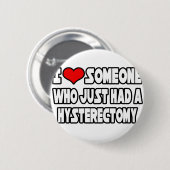 Ich Liebe jemandem, der gerade eine Hysterektomie  Button (Vorne & Hinten)
