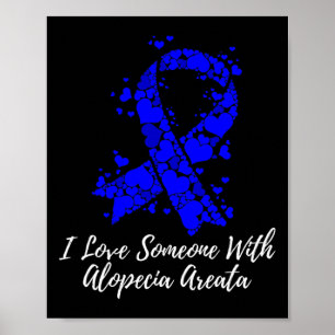 Ich Liebe jemandem mit Alopecia Areata Bewusstsein Poster