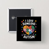 Ich Liebe jemandem mit Autismus Autismus-Bewusstse Button (Vorne & Hinten)