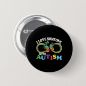 Ich Liebe jemandem mit Autismus-Bewusstsein Butter Button (Vorne & Hinten)