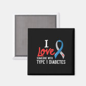Ich Liebe jemandem mit Diabetes Typ 1 Diabetesgesc Magnet (Vorderseite/Rückseite)