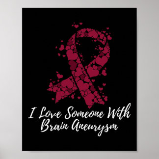 Ich Liebe jemandem mit Gehirnaneurysma-Bewusstsein Poster