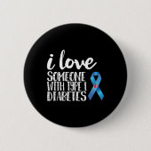 Ich Liebe jemandem mit Typ 1 Diabetes Button (Vorderseite)