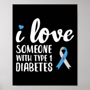 Ich Liebe jemandem mit Typ 1 Diabetes Poster