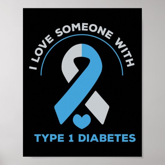 Ich Liebe jemandem mit Typ 1 Diabetes-Sensibilisie Poster (Vorne)