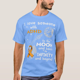 Ich Liebe jemanden mit ADHS zum Mond und zurück 1 T-Shirt