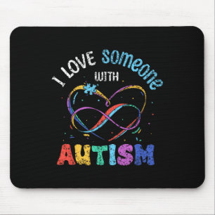 Ich liebe jemanden mit Autismus Autisten Unterstüt Mousepad
