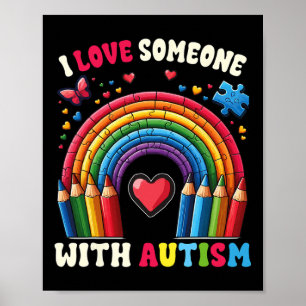 Ich liebe jemanden mit Autismus-Bewusstsein Buntst Poster