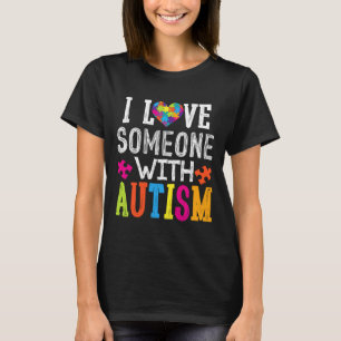 Ich Liebe jemanden mit Autismus Liebe Autismus T-Shirt