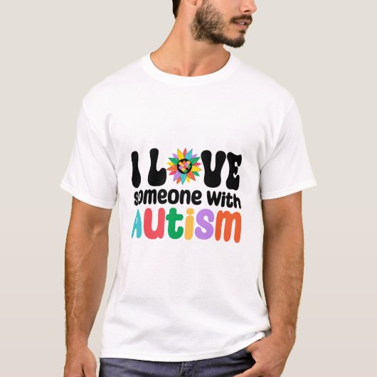 Ich Liebe jemanden mit Autismus T-Shirt (Vorderseite)