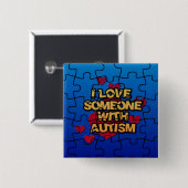 Ich Liebe jemanden mit Autismus-Taste Button (Vorne & Hinten)